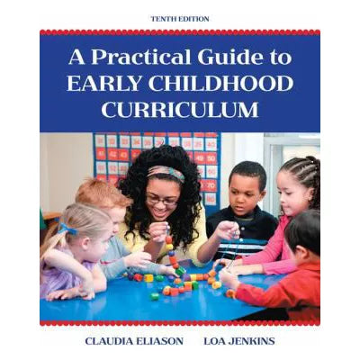 Practical Guide to Early Childhood Curriculum, A