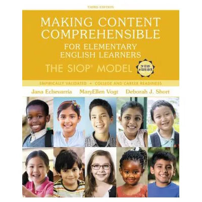 Making Content Comprehensible for Elementary English Learners : The SIOP Model