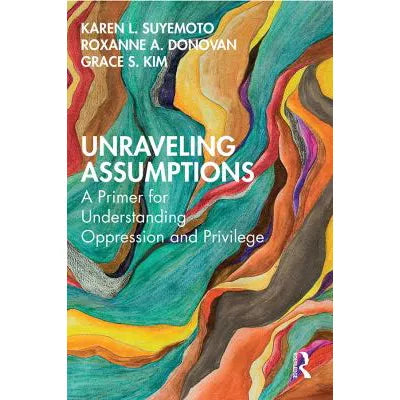 Unraveling Assumptions