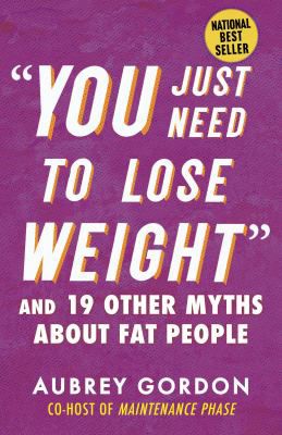YOU JUST NEED TO LOSE WEIGHT