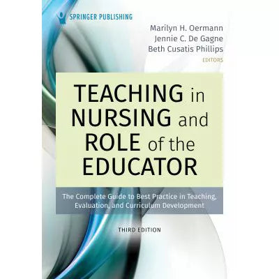Teaching in Nursing and Role of the Educator, Third Edition