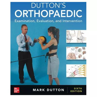 Dutton's Orthopaedic: Examination, Evaluation &amp; Intervention, Sixth Edition