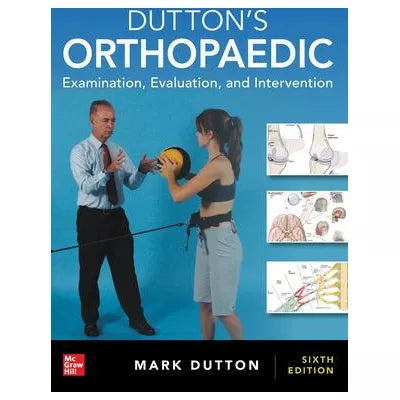 Dutton's Orthopaedic: Examination, Evaluation and Intervention, Sixth Edition