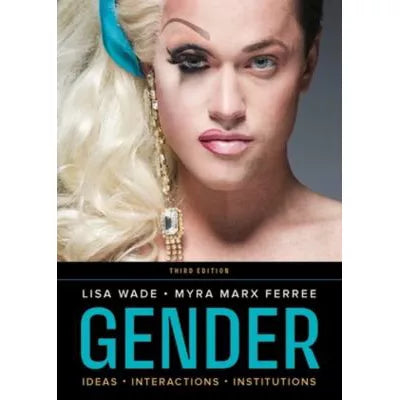 Gender, Ideas, Interactions, Institutions, Third Edition