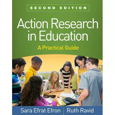 Action Research in Education : A Practical Guide
