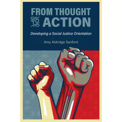 From Thought to Action: Developing a Social Justice Orientation