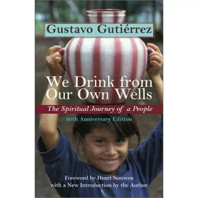 We Drink From Our Own Wells (20th Anniv Ed)